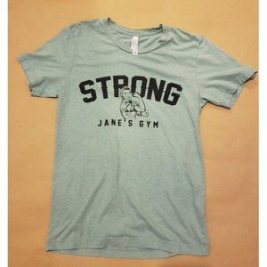 Jane's Gym Strong Bella Canvas T-shirt